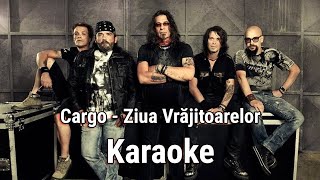 Ziua Vrajitoarelor || Cargo (Karaoke Instrumental)