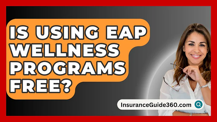 Is Using EAP Wellness Programs Free? - InsuranceGuide360.com