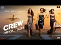 Crew | Teaser | Tabu, Kareena Kapoor Khan, Kriti Sanon, Diljit Dosanjh, Kapil Sharma | March 29 image