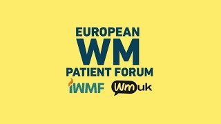 European Waldenstrom's macroglobulinaemia Patient Forum - highlights