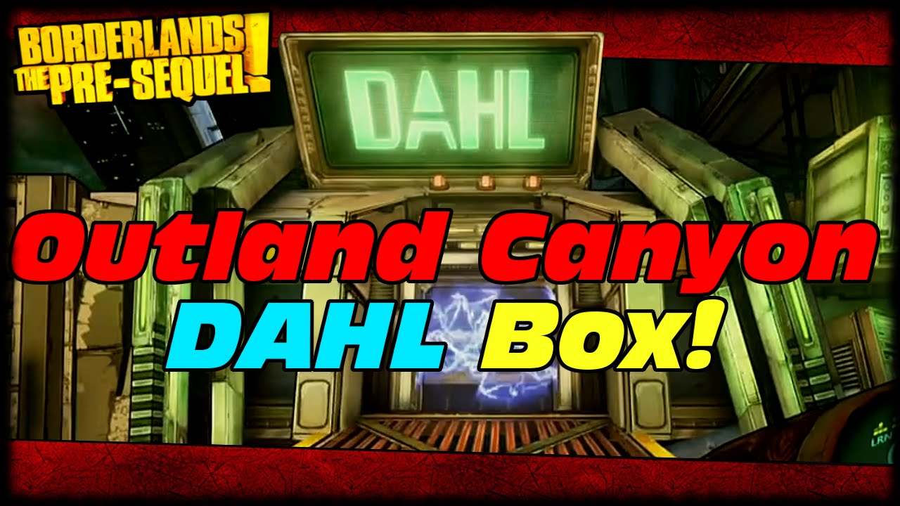 Borderlands The Pre-Sequel How To Open Outlands Canyon DAHL Box Trigger Locations!