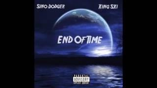 Sino Dodger &amp; King Ski - End Of Time (Prod. by MVS Producers)