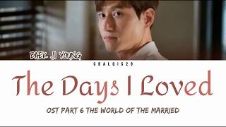BAEK JI YOUNG (백지영) - THE DAYS I LOVED (The World Of The Married OST Part 6) (Lyrics Eng/Rom/Han)