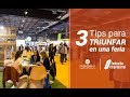 3 Tips para triunfar en una feria