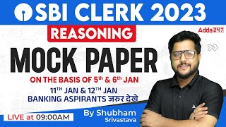 SBI Clerk 2023 | Reasoning Mock Paper Based On 5th & 6th Jan | Reasoning By Shubham Srivastava