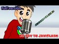 💎Yo soy tu JaviFlash (Cover ) Versión completa😯(JaviFlash y sus amigos)💎