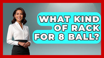 What Kind Of Rack For 8 Ball? - Billiards Hustlers