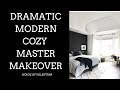 I WENT FOR IT!  Dramatic Modern Cozy Master Bedroom Makeover!