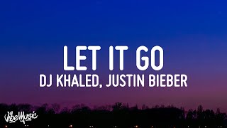 DJ Khaled - LET IT GO (Lyrics) ft. 21 Savage, Justin Bieber