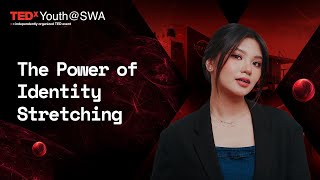 The Power of Identity Stretching | Eva Alicia | TEDxYouth@SWA
