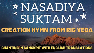 Nasadiya Suktam | Creation Hymn from Rig Veda | English Translations