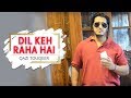 Dil Keh Raha Hai - Kyon Ki | Salman Khan | Fan Farmayish | Cover by Qazi Touqeer Whatsapp Status Video Download Free