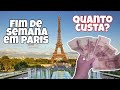 Um fim de semana em Paris - quanto custa? #294