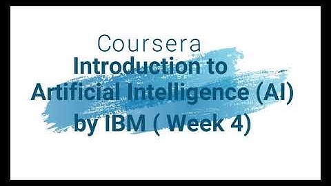 Coursera: Introduction to Artificial Intelligence (AI-IBM) Quiz Answers | Week 4 Answers