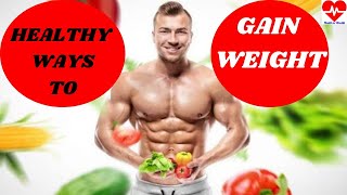 How Do You Gain Weight Quickly and Safely