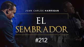 EL SEMBRADOR | #212  | Pastor Juan Carlos Harrigan