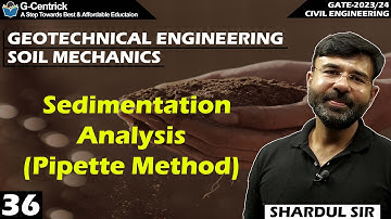 Lec 36 Sedimentation Analysis (Pipette Method) || Soil Mechanics || Geotech || CIVIL || GATE-2023/24