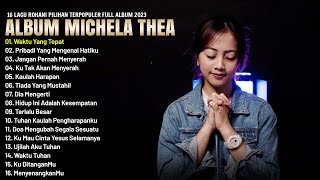 16 Lagu Rohani Michela Thea Full Album Terbaik 2023 - Lagu Rohani Terbaru 2023 Terpopuler