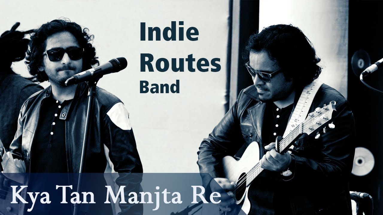 Kya Tan Manjta Re  Aabhas  Shreyas  Indie Routes Live Performance  Kabir