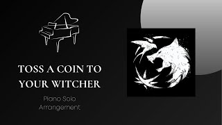 Toss A Coin To Your Witcher (Piano Solo) - The Witcher