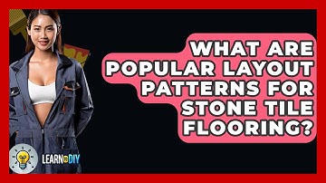 What Are Popular Layout Patterns For Stone Tile Flooring? - LearnToDIY360.com