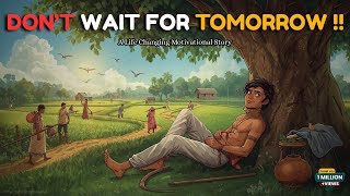 Don’t Wait for Tomorrow | A life changing Motivational Story Actualización