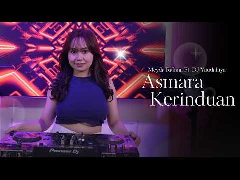 Meyda Rahma - Asmara kerinduan (Versi Remix) Featuring. YaudahIyaDJ