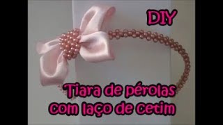 Tiara de pérolas com laço de cetim – DIY