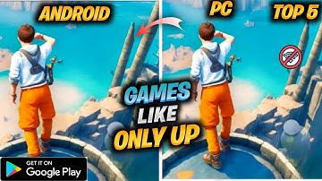 Top 5 Games Like Only UP For Android 2023 | Only Up Game Alternative For Android