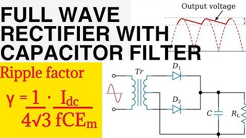 Capacitor Filter | Capacitor filter Circuit | Ripple factor of capacitor filter | Electronics Part-2