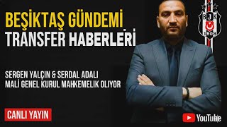 Beşiktaşta Mahkeme Süreci Başlıyor Transfer Gelişmeleri Sergen Yalçın Gerçeği Canli