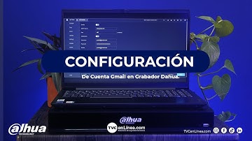 Configuración de Gmail para Notificaciones en tu Grabador Dahua