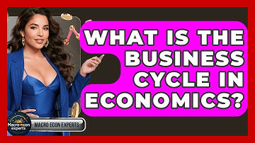 What Is The Business Cycle In Economics? - Macroecon Experts