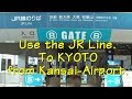 To Kyoto-Station (JR)...from Kansai-Airport.