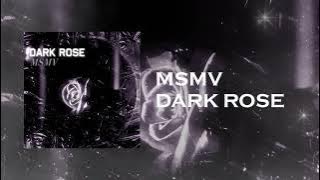 MSMV - Dark Rose