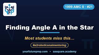 1999 AMC 8 – Problem 21: Finding Angle A in the Star | Your Future Prep