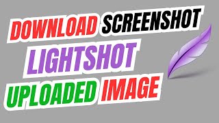 How To Download Screenshot From Lightshot Uploaded Image