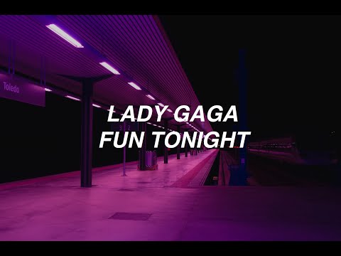 Fun Tonight - Lady Gaga (lyrics)