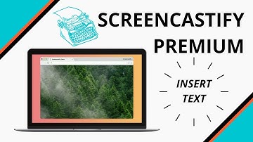 Screencastify Premium - Insert Text