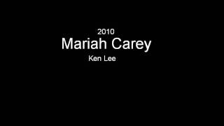 Video thumbnail of "Mariah Carey - Ken Lee"