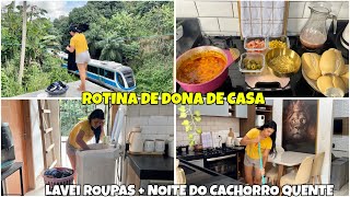 ROTINA DE CASA| ALMOÇO RÁPIDO| LAVEI ROUPAS| NOITE DO CACHORRO QUENTE E MAIS