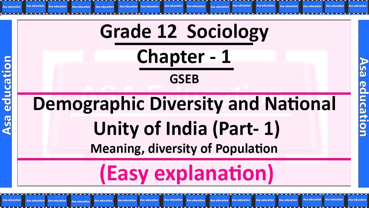 Ch 1.1 Demographic Diversity and National Unity of India (Sociology, Grade 12, GSEB) Easy Exp.