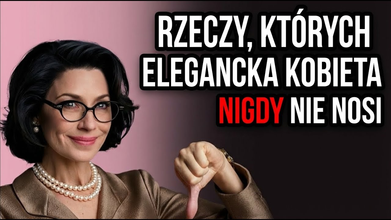 5 Rzeczy, których Eleganckie Kobiety NIGDY Nie Noszą