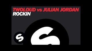 Twoloud Vs Julian Jordan - Rockin (Original Mix)