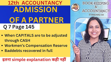 ADJUSTMENT of CAPITALS in ADMISSION of a partner Class 12 | Admission  Q 7 Page 145 | Pooja Kela