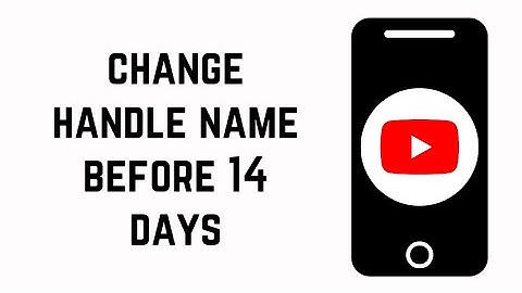 How to Change YouTube Handle Name Before 14 Days on Mobile