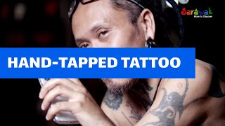 Borneo's Traditional Hand-tapped Tattoo | Sarawak Travel Vlog E1