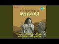 Various songs from mahaprasthaner pathe