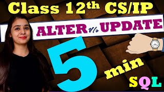 5 Minutes Series | SQL - ALTER V/s UPDATE | Fatafat Revision 12 CS/IP | Lovejeet Arora