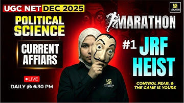 UGC NET DEC 2025 | Current Affairs Marathon #1 | Political Science | Bushra Ma
